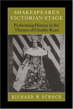 portada Shakespeare's Victorian Stage: Performing History in the Theatre of Charles Kean (in English)