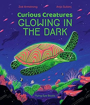 portada Curious Creatures Glowing in the Dark (en Inglés)