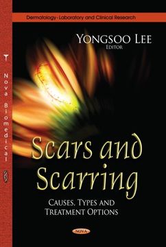 portada SCARS SCARRING CAUSES TYPES (Dermatology - Laboratory and Clinical Research)