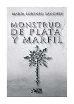 portada Monstruo de Plata y Marfil (in Spanish)