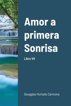 portada Amor a Primera Sonrisa. Libro vii (in Spanish)
