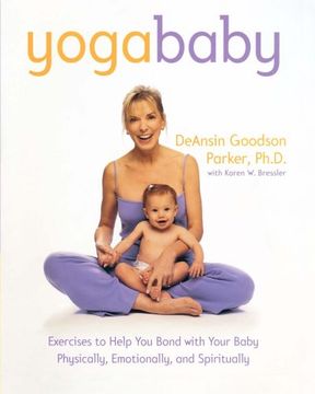 portada Yoga Baby: Exercises to Help you Bond With Your Baby Physically, Emotionally, and Spiritually (in English)