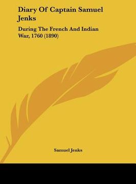 portada diary of captain samuel jenks: during the french and indian war, 1760 (1890) (in English)