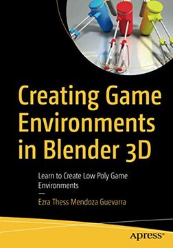 portada Creating Game Environments in Blender 3d: Learn to Create low Poly Game Environments (en Inglés)