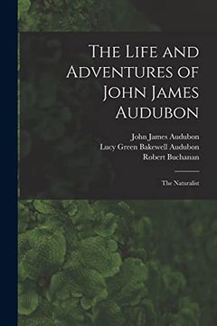 portada The Life and Adventures of John James Audubon [Microform]: The Naturalist (in English)