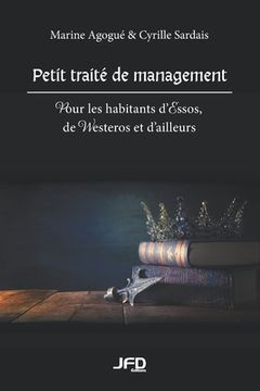 portada Petit traité de management: Pour les habitants d'Essos, de Westeros et d'ailleurs (en Francés)
