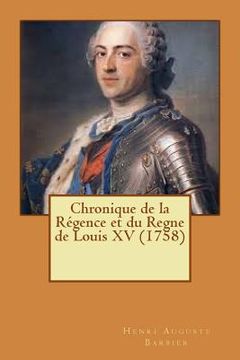 portada Chronique de la Régence et du Regne de Louis XV (1758)