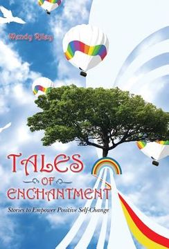 portada Tales of Enchantment: Stories to Empower Positive Self-Change (en Inglés)
