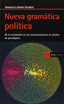 portada Nueva Gramática Política: De la Revolución en las Comunicaciones al Cambio de Paradigma (Antrazyt)