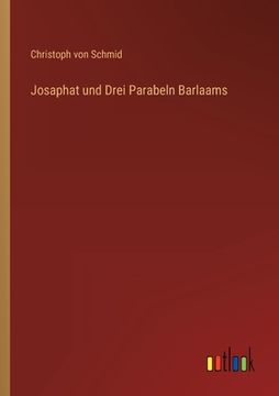 portada Josaphat und Drei Parabeln Barlaams (in German)