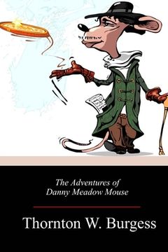 portada The Adventures of Danny Meadow Mouse (en Inglés)