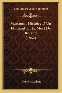 portada Marcomir Histoire D'Un Etudiant, Et La Mort De Roland (1862) (en Francés)