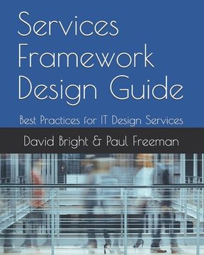 portada Services Framework Design Guide: Best Practices for IT Design Services (en Inglés)