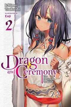 portada Dragon and Ceremony, Vol. 2 (Light Novel): The Passing of the Witch (en Inglés)