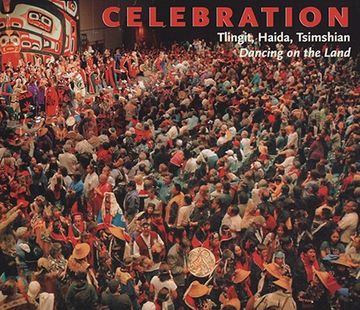 portada Celebration: Tlingit, Haida, Tsimshian Dancing on the Land (en Inglés)