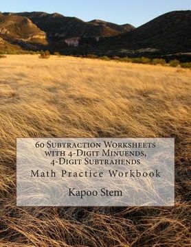 portada 60 Subtraction Worksheets with 4-Digit Minuends, 4-Digit Subtrahends: Math Practice Workbook (en Inglés)