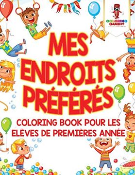 portada Mes Endroits Préférés: Coloring Book Pour les Elèves de Premières Année 