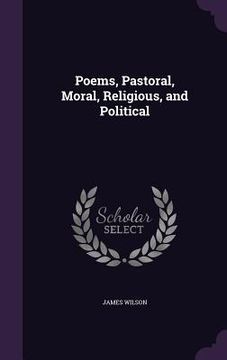 portada Poems, Pastoral, Moral, Religious, and Political (en Inglés)
