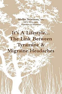 portada It's a Lifestyle. The Link Between Tyramine & Migraine Headaches (en Inglés)