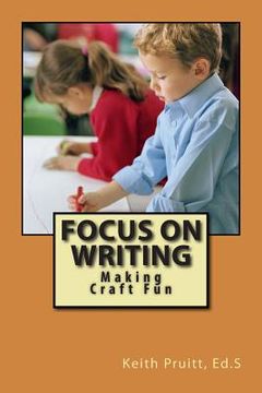portada Focus on Writing: Making Craft Fun (en Inglés)