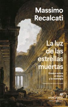 portada La luz de las estrellas muertas. Ensayo sobre el duelo y la nostalgia (in Spanish)