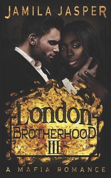 portada The London Brotherhood III: A Mafia Romance (en Inglés)