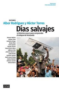 portada Días Salvajes: 15 Historias Reales Para Comprender el Colapso de Venezuela (in Spanish)