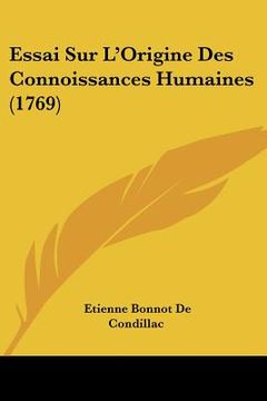 portada essai sur l'origine des connoissances humaines (1769) (in English)