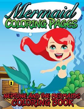 portada Mermaid Coloring Pages (Neptune and the Mermaids Coloring Book) (en Inglés)