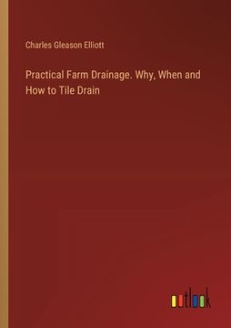 portada Practical Farm Drainage. Why, When and How to Tile Drain (en Inglés)