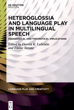portada Heteroglossia and Language Play in Multilingual Speech: Pedagogical and Theoretical Implications (in English)