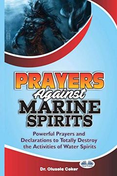portada Prayers Against Marine Spirits: Powerful Prayers and Declarations to Totally Destroy the Activities of Water Spirits (en Inglés)