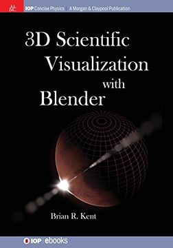 portada 3d Scientific Visualization With Blender (Iop Concise Physics) (en Inglés)