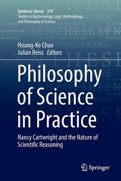 portada Philosophy of Science in Practice: Nancy Cartwright and the Nature of Scientific Reasoning (in English)