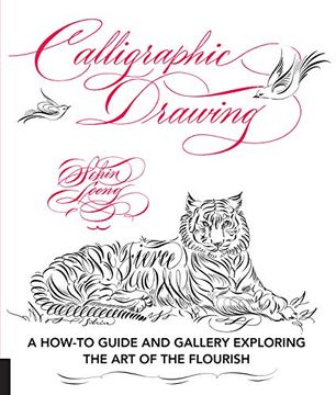 portada Calligraphic Drawing: A How-To Guide and Gallery Exploring the art of the Flourish (en Inglés)