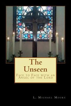 portada The Unseen: Face to Face with an Angel of the Lord (en Inglés)