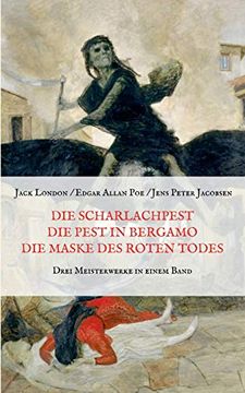 portada Die Scharlachpest, die Pest in Bergamo, die Maske des Roten Todes - Drei Meisterwerke in Einem Band (en Alemán)