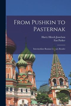 portada From Pushkin to Pasternak; Intermediate Russian Literary Reader (en Inglés)