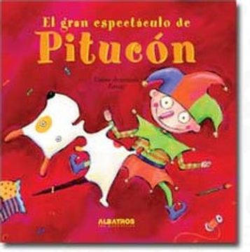 portada El gran espectaculo de Pitucon (Los Amigos De Pitucon/ Pitucon's Friends) (Spanish Edition)