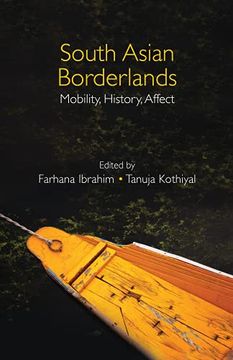portada South Asian Borderlands: Mobility, History, Affect (en Inglés)