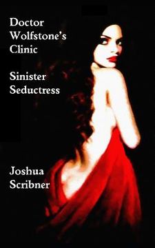 portada Doctor Wolfstone's Clinic: Sinister Seductress (en Inglés)