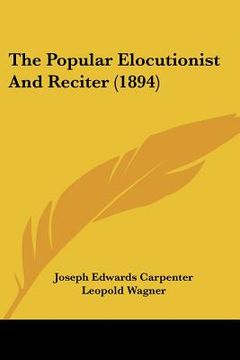 portada the popular elocutionist and reciter (1894) (en Inglés)