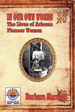 portada in our own words: the lives of arizona pioneer women (en Inglés)