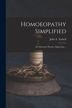 portada Homoeopathy Simplified; or, Domestic Practice Made Easy .. (in English)