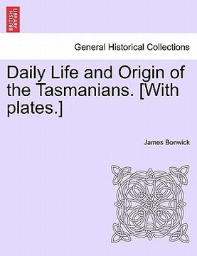 portada daily life and origin of the tasmanians. [with plates.] (in English)