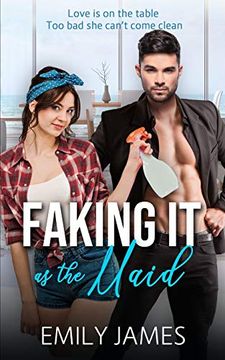 portada Faking it as the Maid: A fun and Sexy Romantic Comedy (en Inglés)
