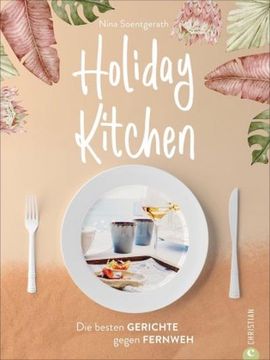 portada Holiday Kitchen; Die Besten Gerichte Gegen Fernweh; Deutsch (en Alemán)