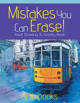 portada Mistakes You Can Erase! Adult Drawing & Activity Book (en Inglés)