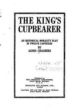 portada The King's Cupbearer, an Historical Morality Play in Twelve Canticles (en Inglés)