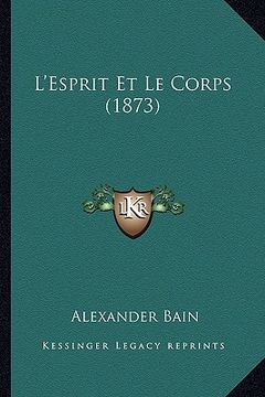 portada L'Esprit Et Le Corps (1873) (in French)